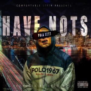 HAVE NOTS (Explicit)