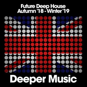 Future Deep House (The Best Of 2018)