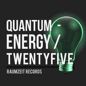 Quantum - Energy Twentyfive (Explicit)