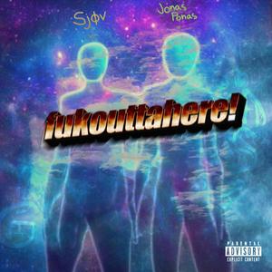 fukouttahere! (feat. Jonas Ponas) (Explicit)