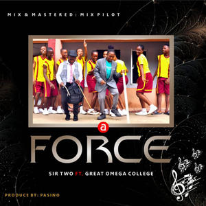 A Force (feat. Great Omega College)