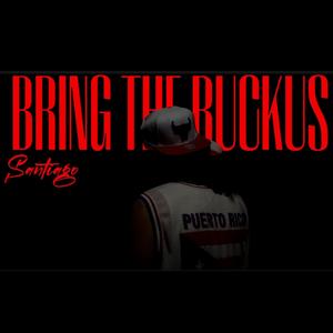 Bring The Ruckus (Explicit)