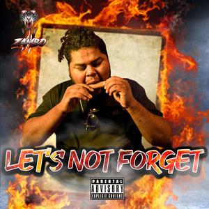 LET'S NOT FORGET (Explicit)