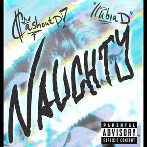 Naughty (feat. Llubia D.) [Explicit]