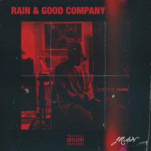 Rain & Good Company (Explicit)