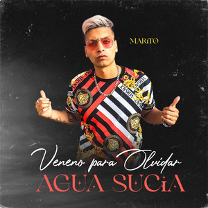 Veneno Para Olvidar / Agua Sucia