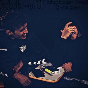 Kick-Off (feat. King Koira & Loopi) (Explicit)