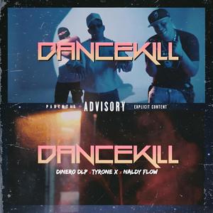 DANCEKILL (feat. TYN Tyrone X & Naldy Flow)