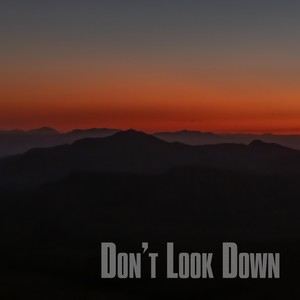 Don't Look Down
