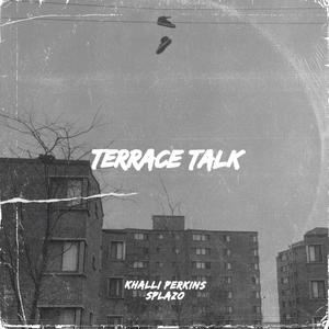 Terrace Talk (feat. Splazo) (Explicit)