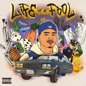 Life Of A Fool (Explicit)