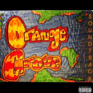 Orange Grove Px (The Shoe Soundtrack) [Explicit]