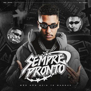 Sempre Pronto - Mãe Não Quis Te Magoar (Explicit)