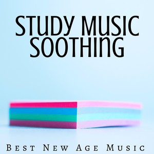 Study Music Soothing: Best New Age Music, Relaxing Background to Focus