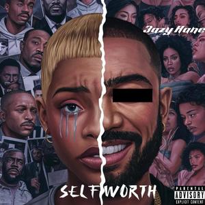 Self Worth (Explicit)