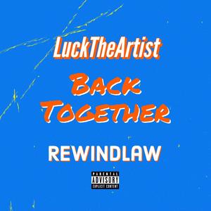 Back Together (feat. ReWindLaw) [Explicit]