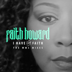 I Have The Faith (WMC Mixes)