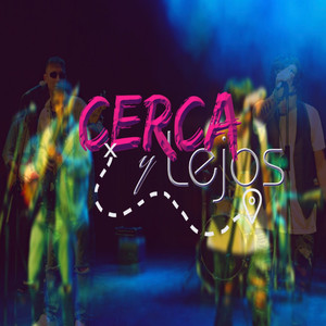 Cerca Y Lejos