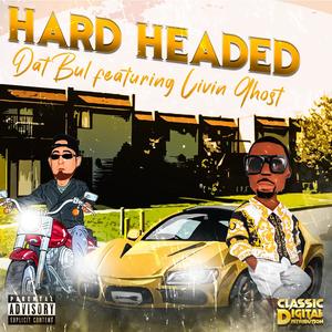 Hard Headed (feat. Livin Ghost) [Explicit]