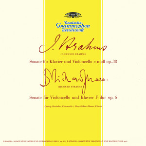 Brahms: Sonata For Cello And Piano No.1 In E Minor, Op.38 / Grieg: Sonata For Cello And Piano In A Minor, Op.36 / Strauss, R.: Sonata For Cello And Piano In F Major, Op.6