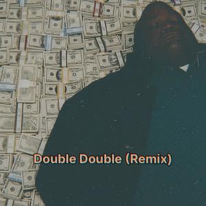 Double Double (feat. Xen Remm) [Remix] [Explicit]