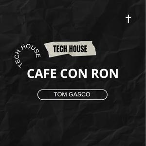 Cafe Con Ron (Tech House)