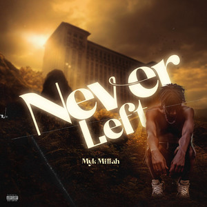 Never Left (Explicit)