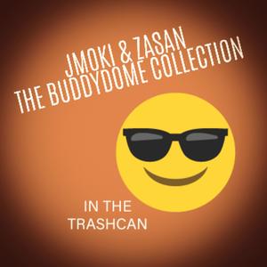 The Buddydome Collection (In The Trashcan Edition)