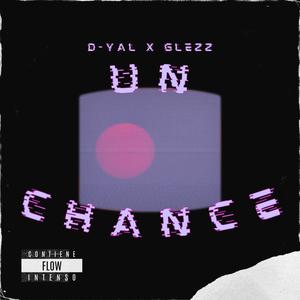 Un Chance (feat. Gleezzy) (Explicit)