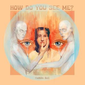 How Do You See Me? (Explicit)