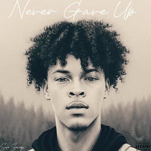 Never Gave up (Explicit)