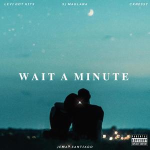 WAIT A MINUTE (feat. Jemay Santiago) (Explicit)