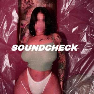 SOUNDCHECK (Explicit)