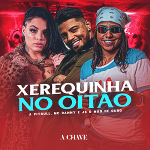 Xerequinha no Oitão(Brega Funk) (Explicit)