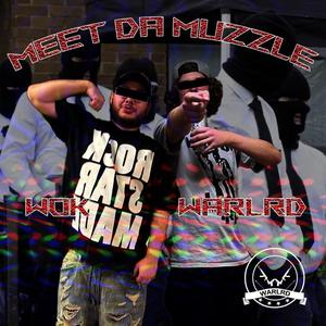 Meet Da Muzzle (feat. Wok) [Explicit]