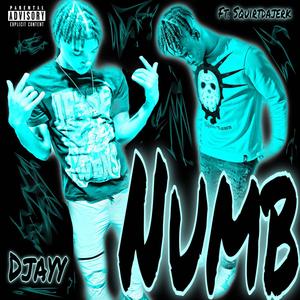Numb(feat. Squirtdajerk) (Explicit)