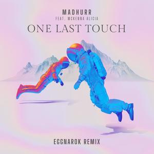 One Last Touch (feat. McKenna Alicia) (Eggnarok Remix)