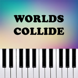 Worlds Collide (Piano Version)