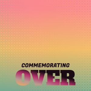 Commemorating Over