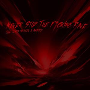 Never Stop The F*cking Rave (Explicit)