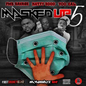 Masked up 5 (feat. Kutty5000 & 700cal)
