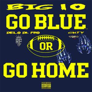BIG 10(GO BLUE)(feat. GKTV) (Explicit)
