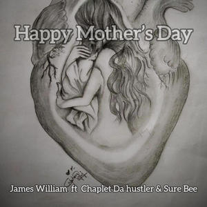 Happy Mother's Day (feat. Chaplet Da Hustler & Sure Bee)