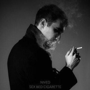 Nived - Sex Bed Cigarette (Explicit)