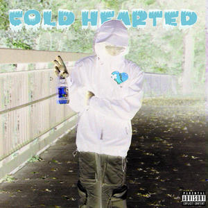 Cold Hearted (Explicit)