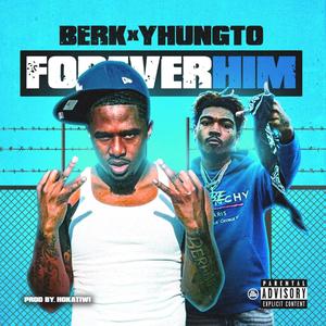 Forever Him (feat. Yhung TO) [Explicit]