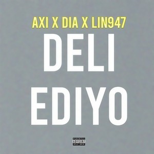 Deli Ediyo (Explicit)