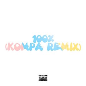 100% (feat. Y2W Blu) [KOMPA REMIX] [Explicit]