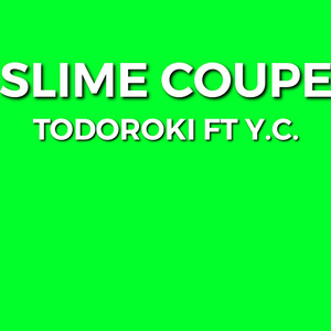Slime Coupe (Explicit)