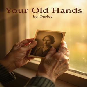 Your old hands